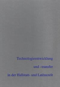 Technologieentwicklung und -transfer in der Hallstatt- und Latènezeit