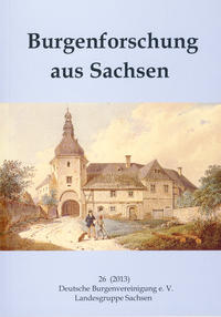 Burgenforschung aus Sachsen / Burgenforschung aus Sachsen 26 (2013)