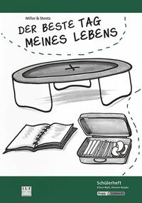 Der beste Tag meines Lebens – Miller & Stentz – Schülerarbeitsheft