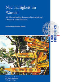 Nachhaltigkeit im Wandel – 300 Jahre nachhaltige Ressourcenbewirtschaftung? – Anspruch und Wirklichkeit