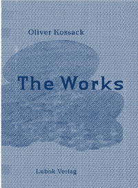Oliver Kossack: The Works