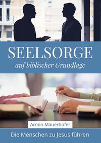 Seelsorge auf biblischer Grundlage