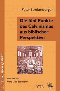 Die fünf Punkte des Calvinismus aus biblischer Perspektive