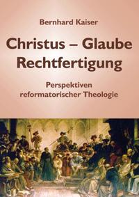 Christus – Glaube – Rechtfertigung