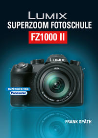 Lumix Superzoom Fotoschule FZ1000 II