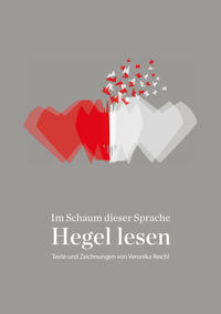 Im Schaum dieser Sprache: Hegel lesen