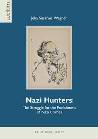 Nazi Hunters: The Struggle for the Punishment of Nazi Crimes