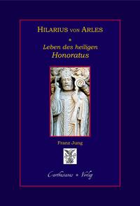 Hilarius von Arles, Leben des hl. Honoratus.