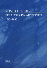 Verzeichnis der Erlanger Promotionen : 1743-1885