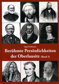 Berühmte Persönlichkeiten der Oberlausitz (Band 2)