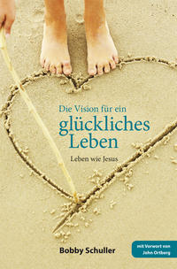 Die Vision für ein glückliches Leben