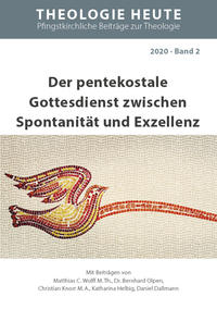 Der pentekostale Gottesdienst zwischen Spontanität und Exzellenz