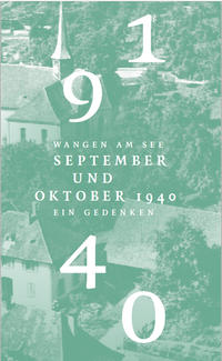 Wangen am See . September und Oktober 1940 . Ein Gedenken