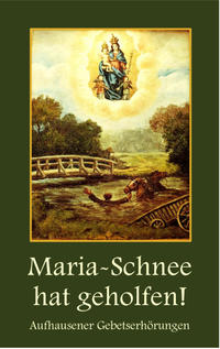 Maria-Schnee hat geholfen