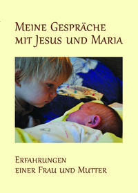 Meine Gespräche mit Jesus und Maria