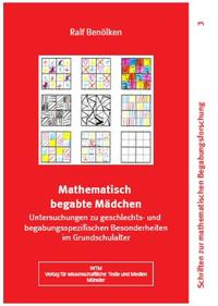 Mathematisch begabte Mädchen - Untersuchungen zu geschlechts- und begabungsspezifischen Besonderheiten im Grundschulalter