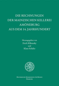 Die Rechnungen der mainzischen Kellerei Amöneburg aus dem 14. Jahrhundert