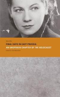 »Final Days in East Prussia. An Unspoken Chapter of the Holocaust«