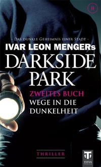 Darkside Park, Wege in die Dunkelheit