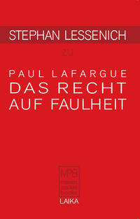 Stephan Lessenich zu Paul Lafargue: Das Recht auf Faulheit