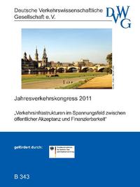 Verkehrsinfrastrukturen im Spannungsfeld zwischen öffentlicher Akzeptanz und Finanzierbarkeit