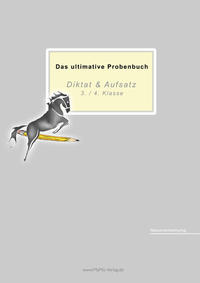 Das ultimative Probenbuch Diktat & Aufsatz 3./4. Klasse