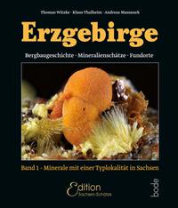 Erzgebirge - Bergbaugeschichte, Mineralienschätze, Fundorte