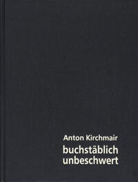 Anton Kirchmair: buchstäblich unbeschwert