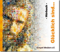 Glücklich sind... - Hörbuch im Digipack (Erwachsenenausgabe)