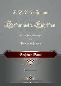 E. T. A. Hoffmann Gesammelte Schriften 6