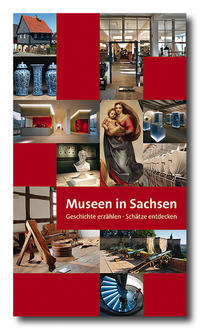 Museen in Sachsen - Geschichte erzählen - Schätze entdecken