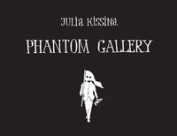 Julia Kissina - Phantom Gallery