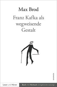 Franz Kafka als wegweisende Gestalt