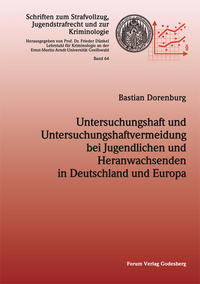 Untersuchungshaft und Untersuchungshaftvermeidung bei Jugendlichen und Heranwachsenden in Deutschland und Europa