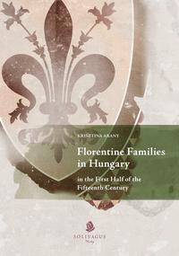 Florentine Families in Hungary in the First Half of the Fifteenth Century
