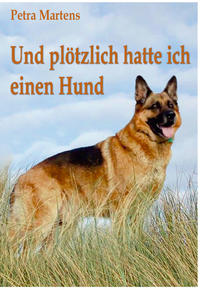 Und plötzlich hatte ich einen Hund