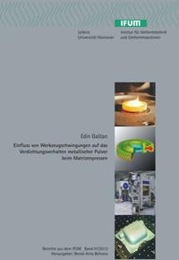 Einfluss von Werkzeugschwingungen auf das Verdichtungsverhalten metallischer Pulver beim Matrizenpressen
