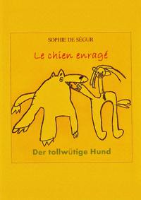 Der tollwütige Hund/ Le chien enragé