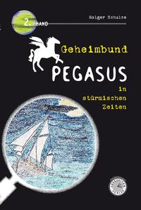 Geheimbund Pegasus in stürmischen Zeiten