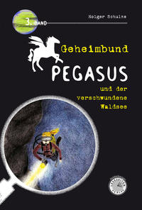 Geheimbund Pegasus und der verschwundene Waldsee