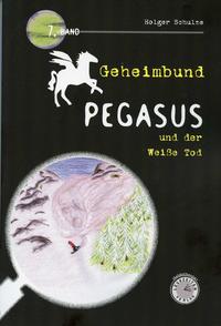 Geheimbund Pegasus und der Weiße Tod