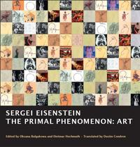 Sergei Eisenstein. THE PRIMAL PHENOMENON: ART