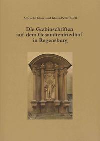 Die Grabinschriften auf dem Gesandtenfriedhof in Regensburg