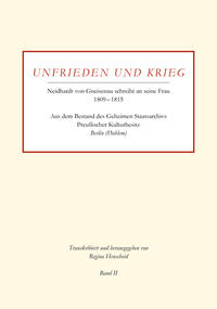 Unfrieden und Krieg - Neidhardt von Gneisenau schreibt an seine Frau 1809 – 1815 | Band II