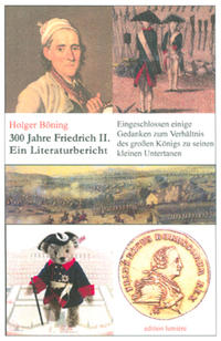 300 Jahre Friedrich II. - Ein Literaturbericht zum Jubiläumsjahr 2012, eingeschlossen einige Gedanken zum Verhältnis des großen Königs zu seinen kleinen Untertanen zu Volksaufklärung und Volkstäuschung sowie zur Publizistik.