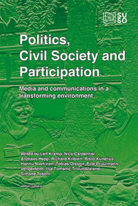 Politics, Civil Society and Participation Media and communications in a transforming environment.