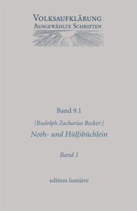 Noth- und Hülfsbüchlein. Seitengleicher Antiqua-Neudruck der zweibändigen Erstausgabe von 1788/1798. Mit Texten zur Vorbereitung und Programmatik..