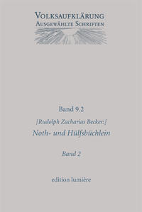 Noth- und Hülfsbüchlein. Seitengleicher Antiqua-Neudruck der zweibändigen Erstausgabe von 1788/1798. Mit Texten zur Vorbereitung und Programmatik.