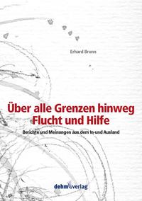 Über alle Grenzen hinweg - Flucht und Hilfe