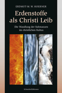 Erdenstoffe als Christi Leib